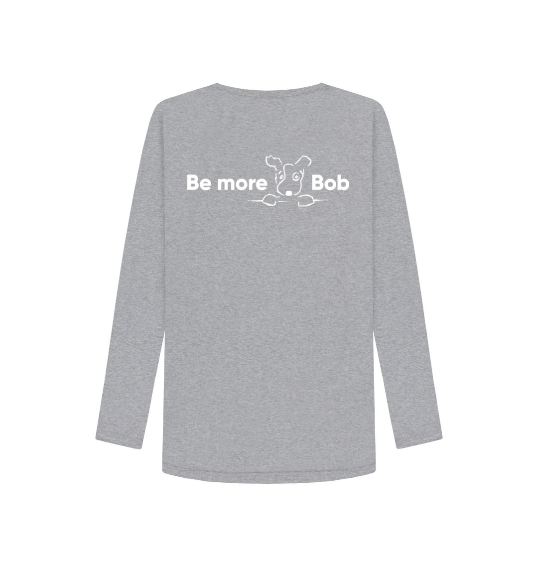Athletic Grey Be More Bob women's long sleeve tshirt