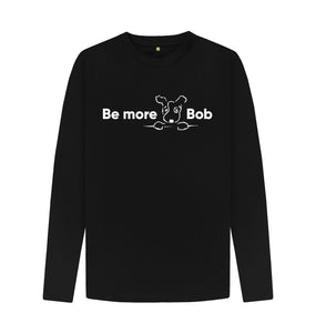 Black Be More Bob Men's Long-Sleeve T-Shirt - Various Colours