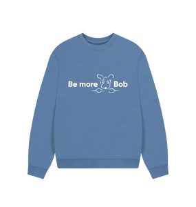 Solent Be More Bob comfy relaxed sweatshirt