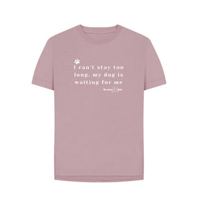 Mauve Be More Bob - Dog is waiting for me women's t-shirt