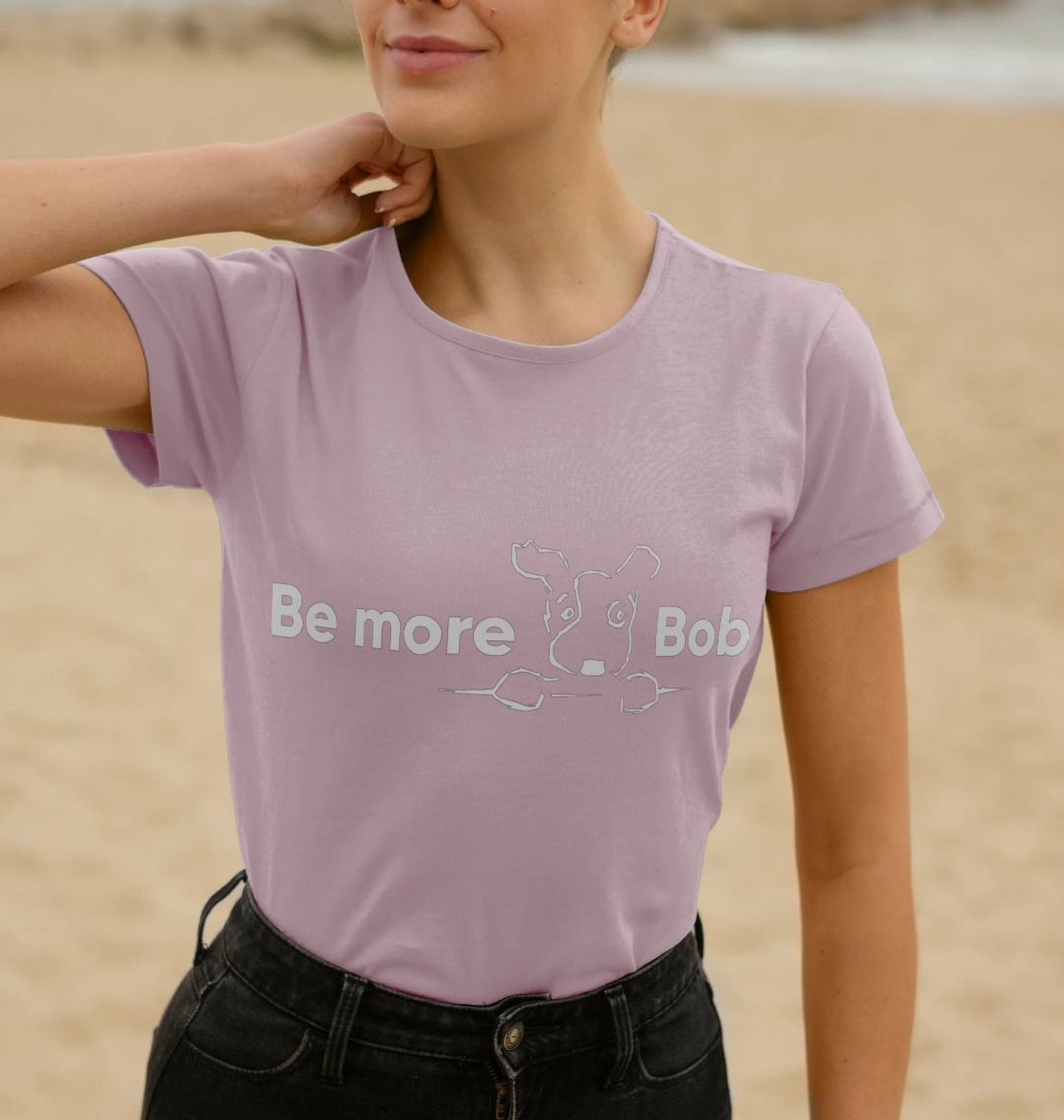 Be More Bob women's crew neck t-shirt