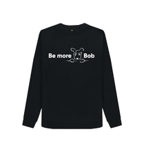 Load image into Gallery viewer, Black Be More Bob - Cotton Sweatshirt