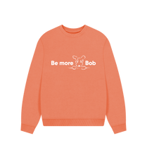 Load image into Gallery viewer, Apricot Be More Bob comfy relaxed sweatshirt