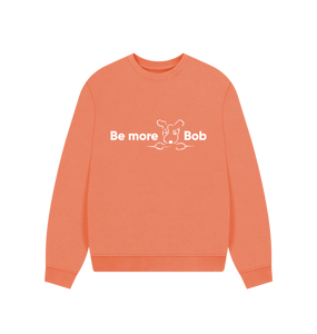 Apricot Be More Bob comfy relaxed sweatshirt