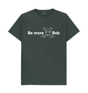 Dark Grey Be More Bob Men's T-Shirt - various colours