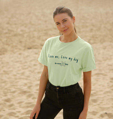 Women's Relaxed Fit T-Shirt - love me, love my dog