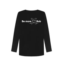 Load image into Gallery viewer, Black Be More Bob women&#39;s long sleeve tshirt