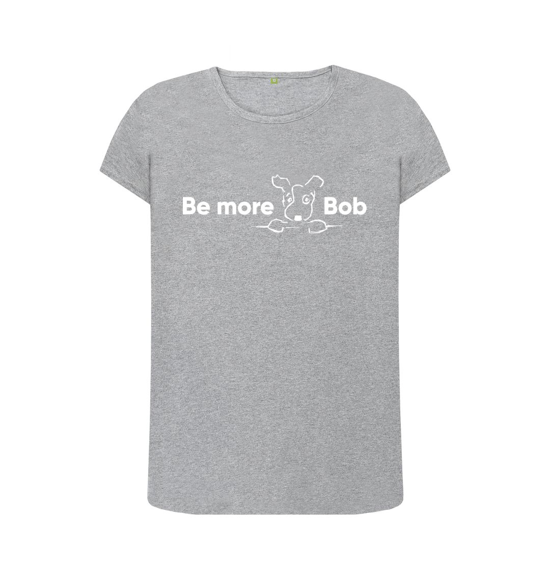 Athletic Grey Be More Bob women's crew neck t-shirt