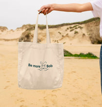 Load image into Gallery viewer, Be More Bob - organic cotton shopper