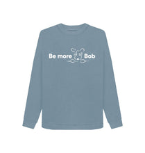Load image into Gallery viewer, Stone Blue Be More Bob - Cotton Sweatshirt