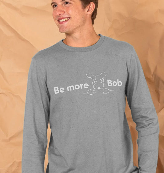Be More Bob Men's Long-Sleeve T-Shirt - Various Colours