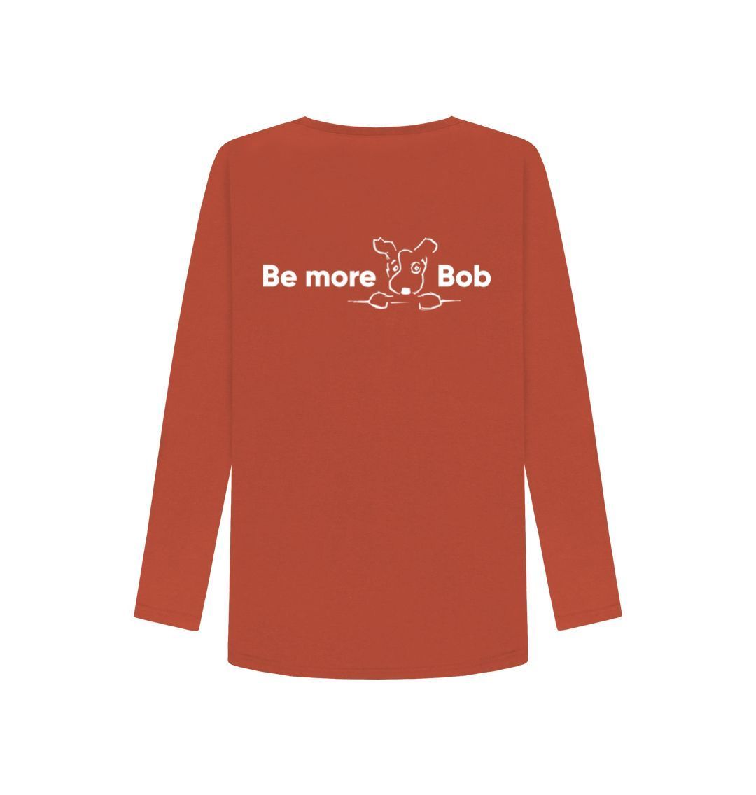Rust Be More Bob women's long sleeve tshirt