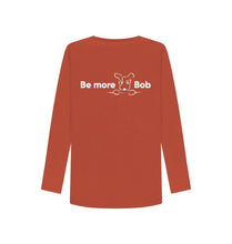 Load image into Gallery viewer, Rust Be More Bob women&#39;s long sleeve tshirt