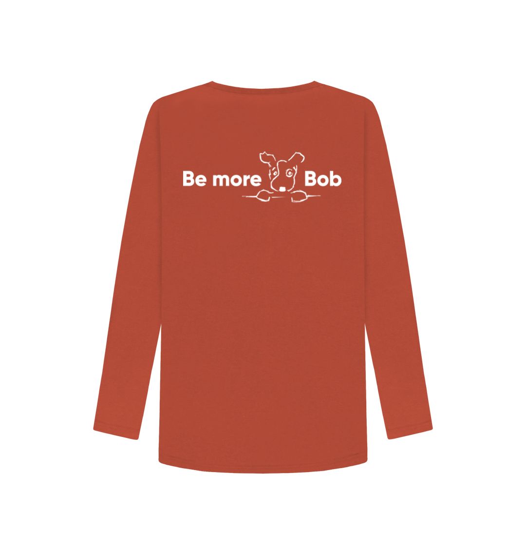 Rust Be More Bob women's long sleeve tshirt