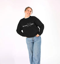 Load image into Gallery viewer, Be More Bob comfy relaxed sweatshirt