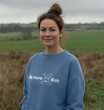 Load image into Gallery viewer, Be More Bob comfy relaxed sweatshirt