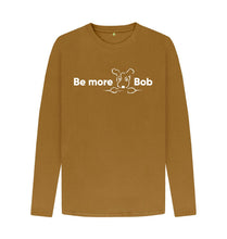 Load image into Gallery viewer, Brown Be More Bob Men&#39;s Long-Sleeve T-Shirt - Various Colours