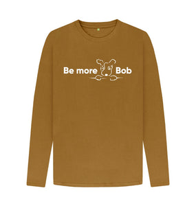 Brown Be More Bob Men's Long-Sleeve T-Shirt - Various Colours