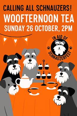 Schnauzer Woofternoon Tea - 26 October, 2pm