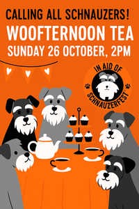 Schnauzer Woofternoon Tea - 26 October, 2pm