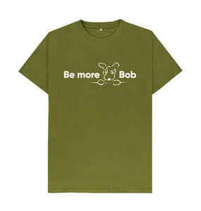 Moss Green Be More Bob Men's T-Shirt - various colours
