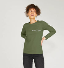 Load image into Gallery viewer, Be More Bob women&#39;s long sleeve t.shirts, various colours