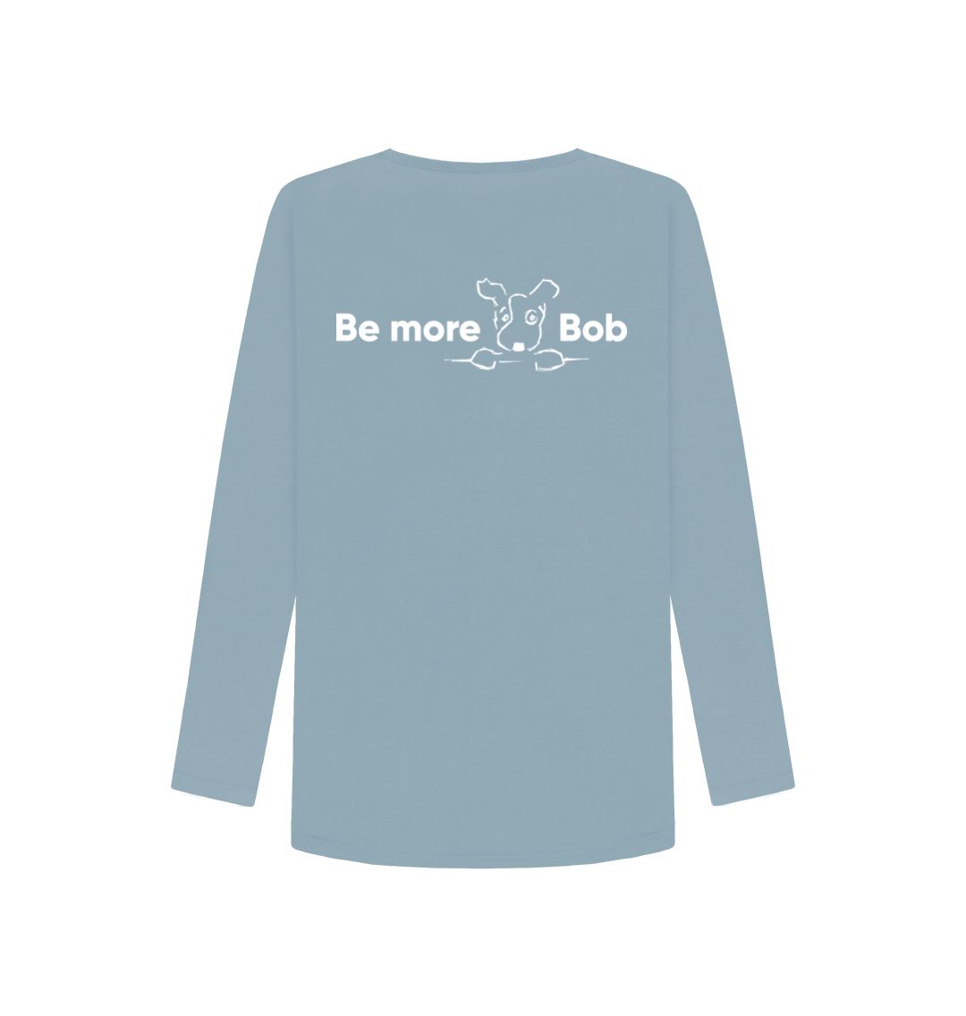 Stone Blue Be More Bob women's long sleeve tshirt