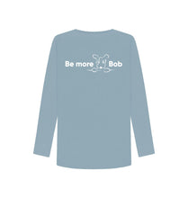 Load image into Gallery viewer, Stone Blue Be More Bob women&#39;s long sleeve tshirt