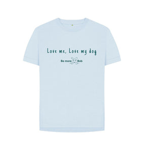 Sky Blue Women's Relaxed Fit T-Shirt - love me, love my dog