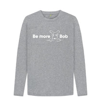 Load image into Gallery viewer, Athletic Grey Be More Bob Men&#39;s Long-Sleeve T-Shirt - Various Colours